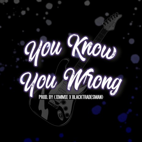 You Know You Wrong (Instrumental) ft. Blacktradesman | Boomplay Music