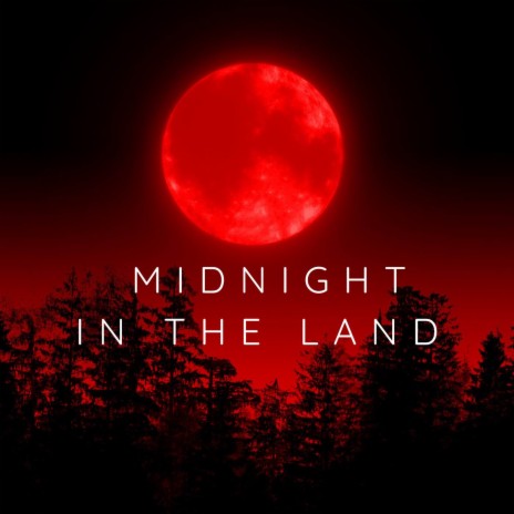 Midnight in the Land | Boomplay Music