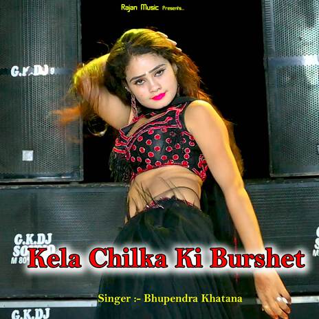 Kela Chilka Ki Burshet | Boomplay Music