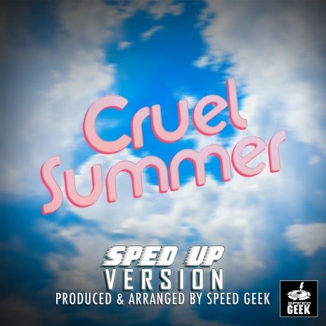 Cruel Summer (Sped-Up Version) | Boomplay Music