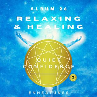 Quiet Confidence (Relaxing & Healing Music for Type Three)