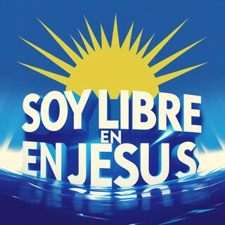 Soy libre en Jesús