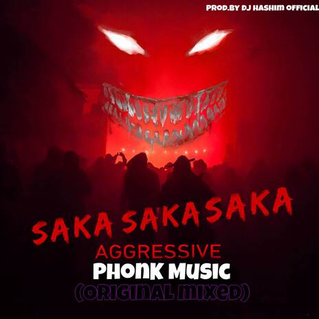 Saka Saka Saka PhonK Music (Aggressive Mixed) | Boomplay Music