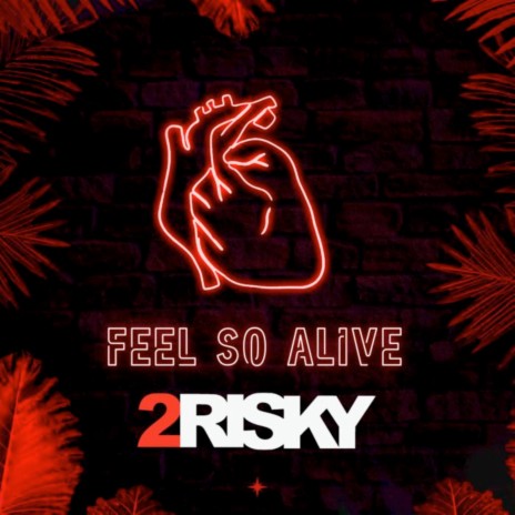 Feel So Alive | Boomplay Music