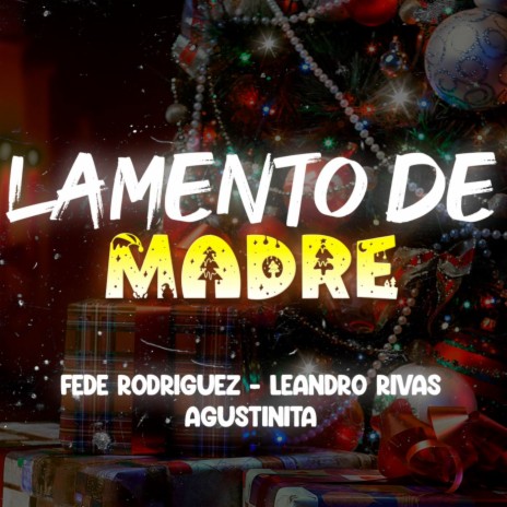 Lamento De Madre (Guaracha) ft. Leandro Rivas & Agustinita | Boomplay Music