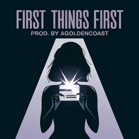 First Things First | Boomplay Music