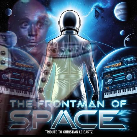 The Frontman Of Space (Christian Le Bartz Tribute) | Boomplay Music