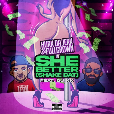 She Better (Shake Dat) ft. Fullgrown & DJ KK