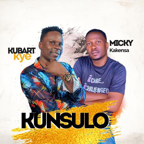 Kunsulo ft. Kubart Kye | Boomplay Music