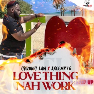 Love Thing Nah Work (Speed Up)