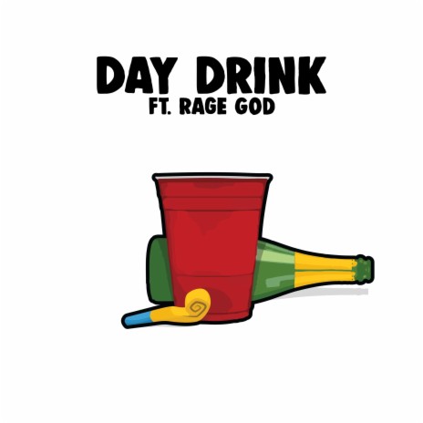 Day Drink ft. Rage God | Boomplay Music