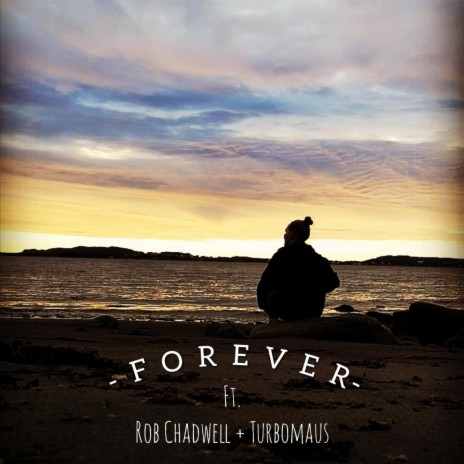Forever ft. Rob Chadwell & Turbomaus | Boomplay Music