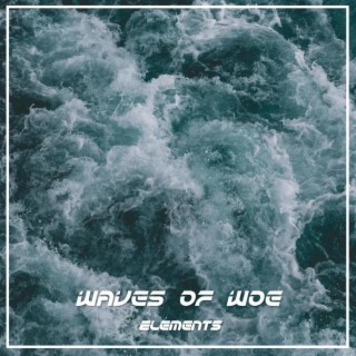 Waves of Woe