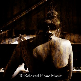 16 Relaxed Piano Music