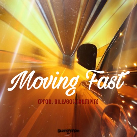 moving fast