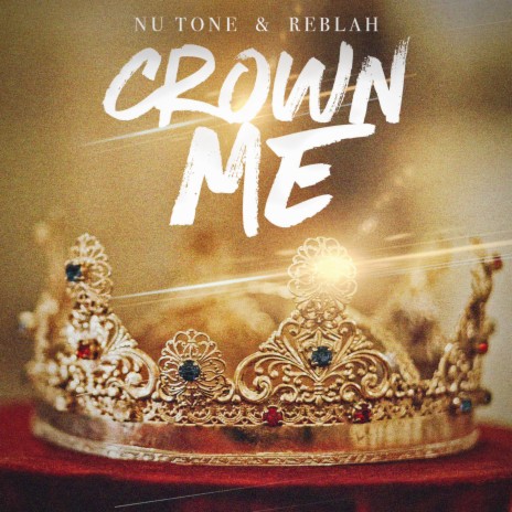 Crown Me ft. Reblah | Boomplay Music