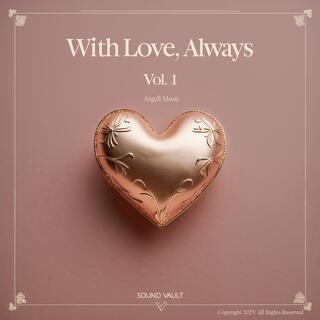 With Love, Always, Vol. 1