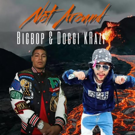 Not Around ft. Doggi Krazy | Boomplay Music