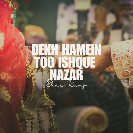 Dekh Hamein Too Ishque Nazar | Boomplay Music