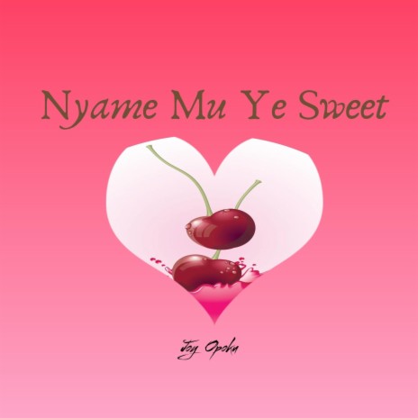 Nyame Mu Y3 Sweet (Home Recording) | Boomplay Music