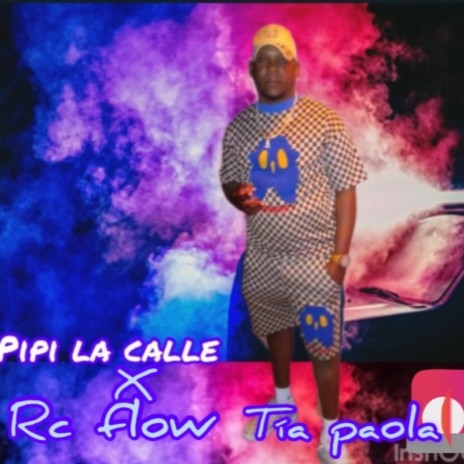Tia paola pipi la cálle. Rc flow | Boomplay Music