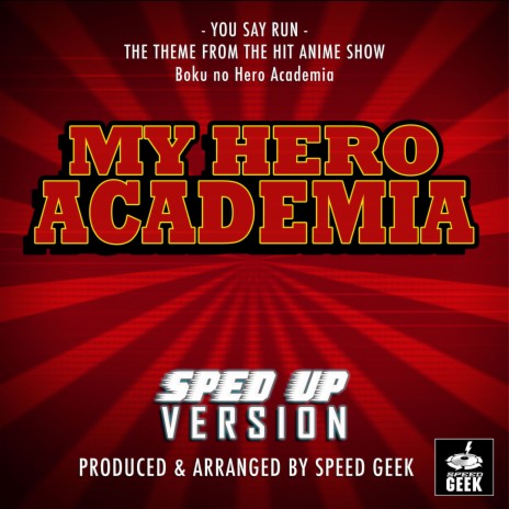 You Say Run (From My Hero Academia) (Sped-Up Version) | Boomplay Music