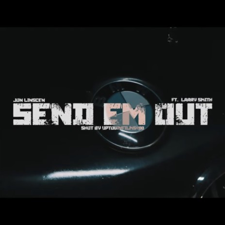 Send Em Out ft. Larry Smith | Boomplay Music