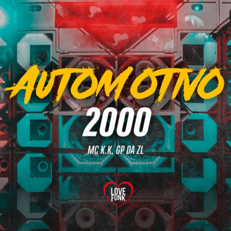 Automotivo 2000 ft. Love Funk & GP DA ZL | Boomplay Music