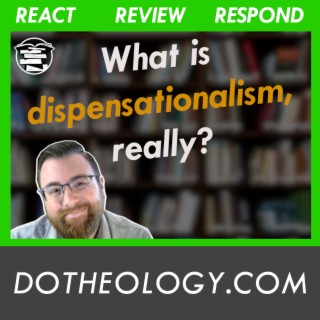 DT Reacts: Sam Renihan on Dispensationalism