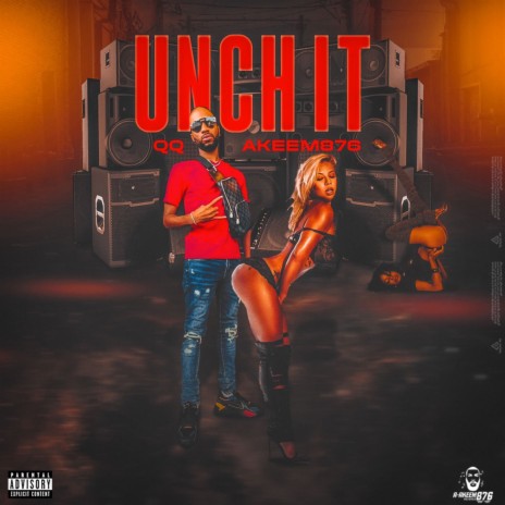 Unch It (Radio edit) ft. Akeem876 | Boomplay Music