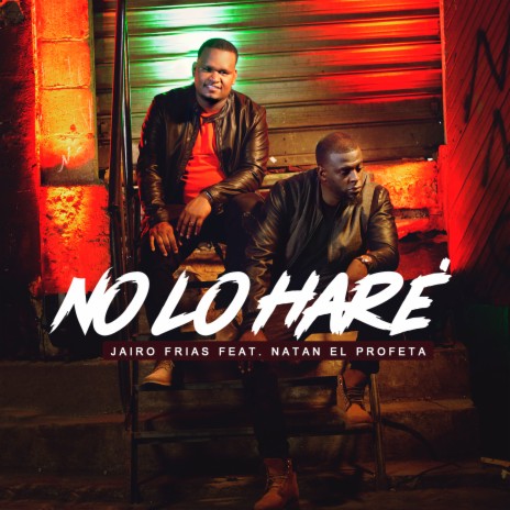 No Lo Hare ft. Natan El Profeta | Boomplay Music