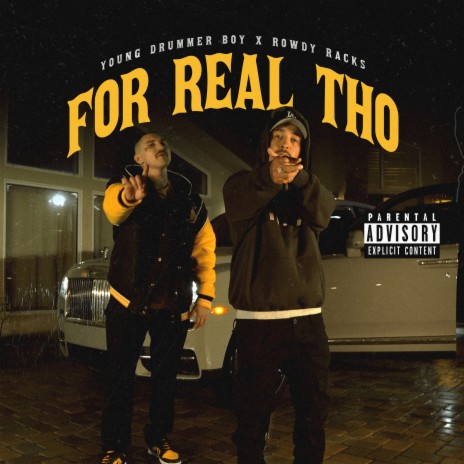 For Real Tho ft. rowdy racks | Boomplay Music