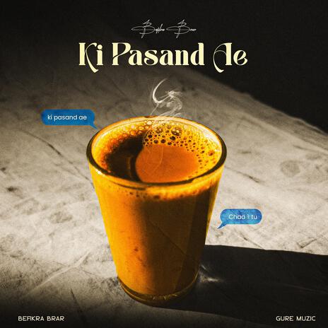 Ki Pasand aa | Boomplay Music