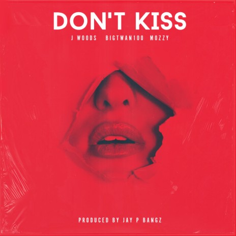 Don't Kiss ft. BigTwan100 & Mozzy | Boomplay Music