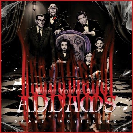 When You're an Addams - Act 3 (From the Addams Family Musical) ft. Scary Movieland & Lory Majuri Singer | Boomplay Music