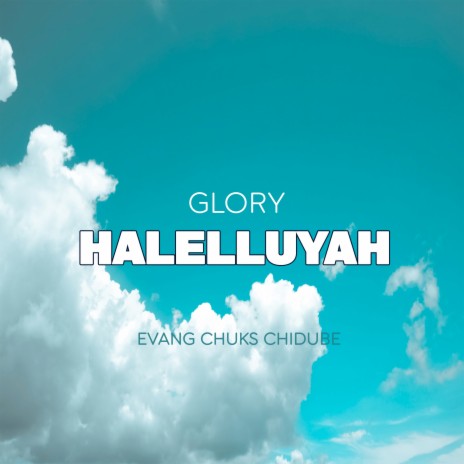 Glory Halleluyah | Boomplay Music