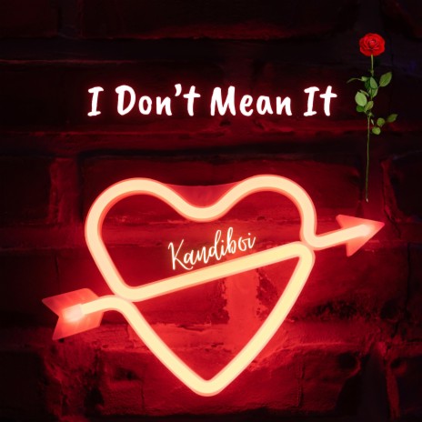 I don't mean it | Boomplay Music