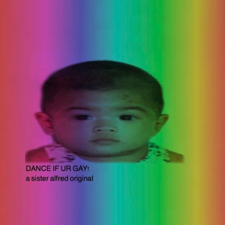 DANCE IF UR GAY!