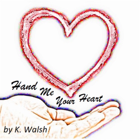 Hand Me Your Heart
