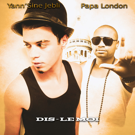 Dis-le moi (Mixte Mix) ft. Yann'Sine Jebli & Papa London | Boomplay Music