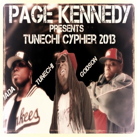 Page Kennedy Presents Tunechi Cypher 2013 | Boomplay Music