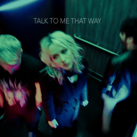 Talk To Me That Way | Boomplay Music