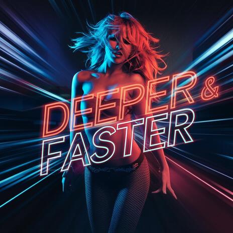 Deeper & Faster | Boomplay Music