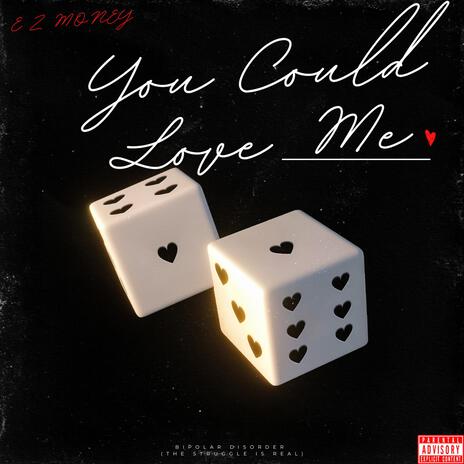 You Could Love Me | Boomplay Music