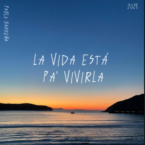 La vida está pa' vivirla | Boomplay Music