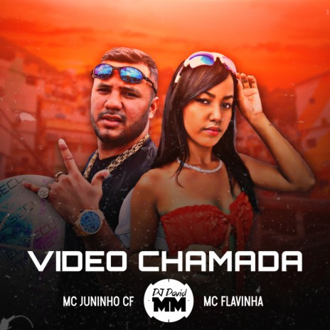 Vídeo Chamada ft. Mc Juninho Cf & Mc Flavinha | Boomplay Music