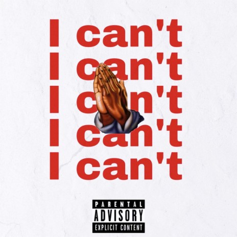 I CANT | Boomplay Music