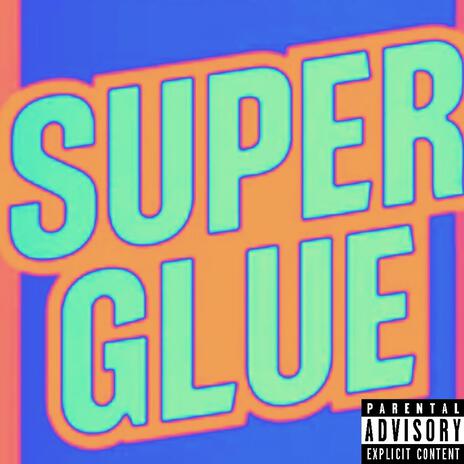 Super Glue | Boomplay Music