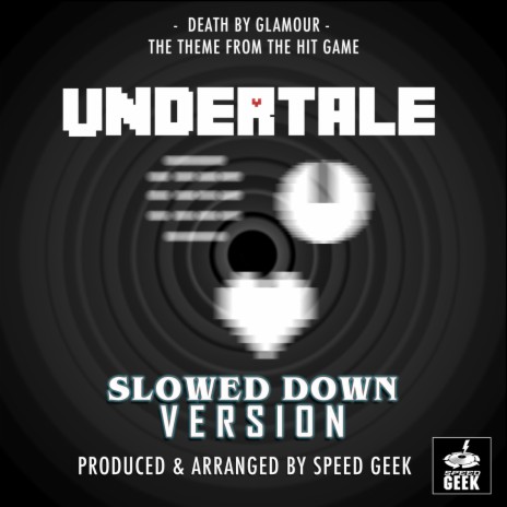 Death By Glamour (From ''Undertale'') (Slowed Down)