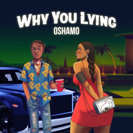 WHY YOU LYING | Boomplay Music